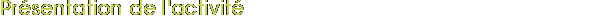 Présentation de l’activité